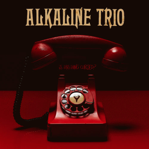 Alkaline Trio : Is This Thing Cursed?